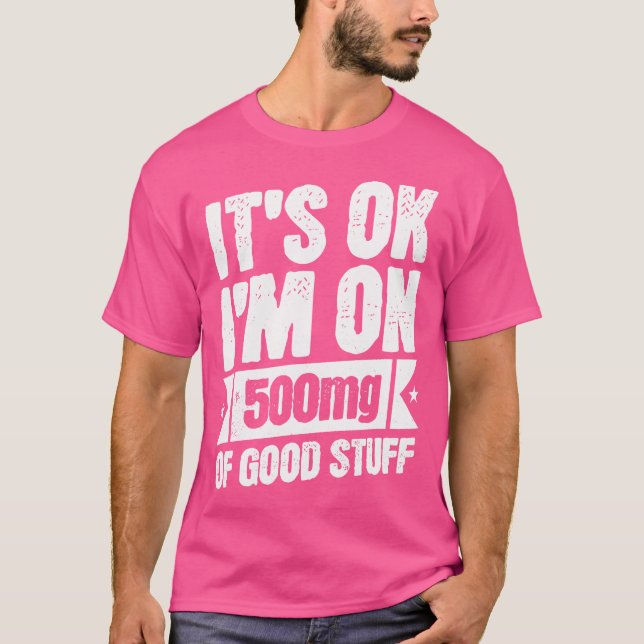 T-shirt Je Suis Sur 500Mg De Bon Stuff Drôle Infirmière Do (Devant)