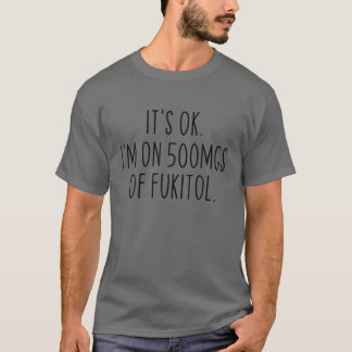 T-shirt Je suis sur 500Mg de Fukitol Funny Vintage Sarc