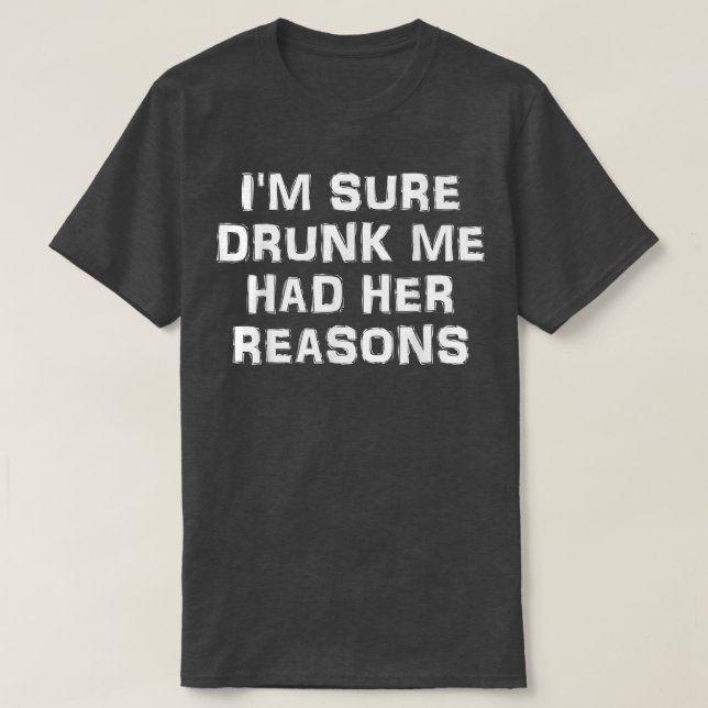 T-shirt Je Suis Sûr De M'Avoir Donné Ses Raisons 2050  (Design devant)