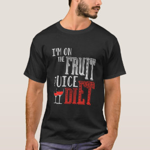 T-shirt Je Suis Sur Le Régime Du Jus De Fruits