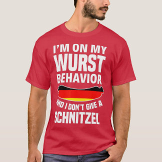 T-shirt Je suis sur mon comportement Wurst Je ne donne pas