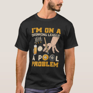 T-shirt Je suis sur une ligue de boisson avec un problème