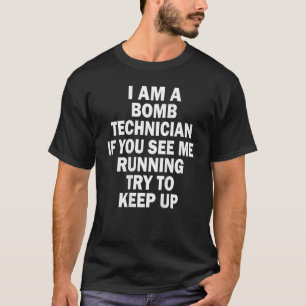 T-shirt Je Suis Technicien En Bombe Si Vous Me Voyez Fonct