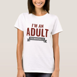 T-shirt Je suis techniquement un adulte