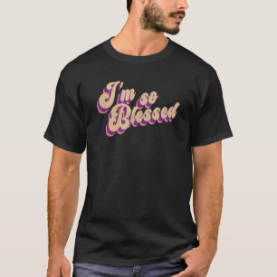 T-shirt Je suis tellement béni Thankful Church 1