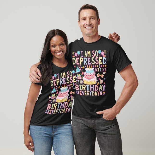 T-shirt Je suis tellement déprimé que j'agis comme si c'ét (Unisexe)