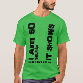 T-shirt Je suis tellement égoïste qu'il montre que je ne p
