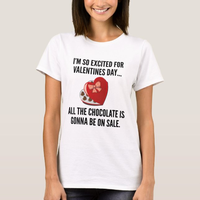 T-shirt Je suis tellement excité pour la Saint Valentin... (Devant)
