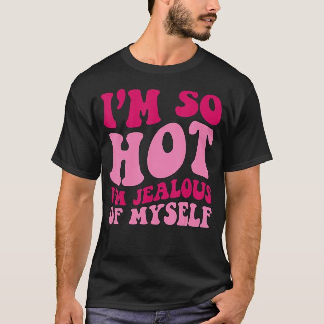 T-shirt Je suis tellement excitée que je suis jalouse de M (Devant)