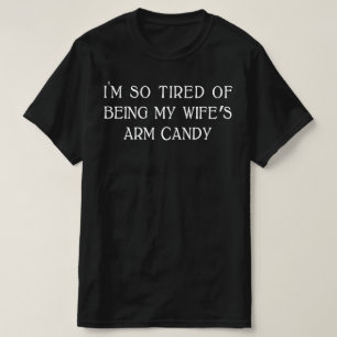 T-shirt je suis tellement fatigué d'être le bonbon de bras