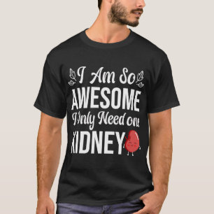 T-shirt Je Suis Tellement Génial, J'Ai Besoin D'Un Rein dr
