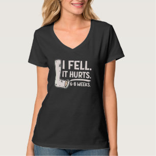 T-shirt Je suis tombé Oui Ça fait mal 6 8 Semaines Fract