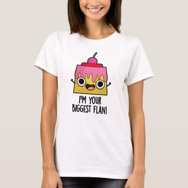 T-shirt Je suis ton plus grand flan amusant jeu de nourrit (Devant)