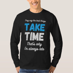 T-shirt Je Suis Toujours En Retard En Disant Sarcasme Humo