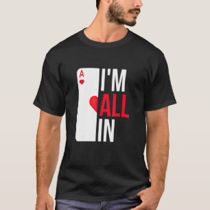 T-shirt Je suis tout dans Casino Poker Joueur Pot Cartes J