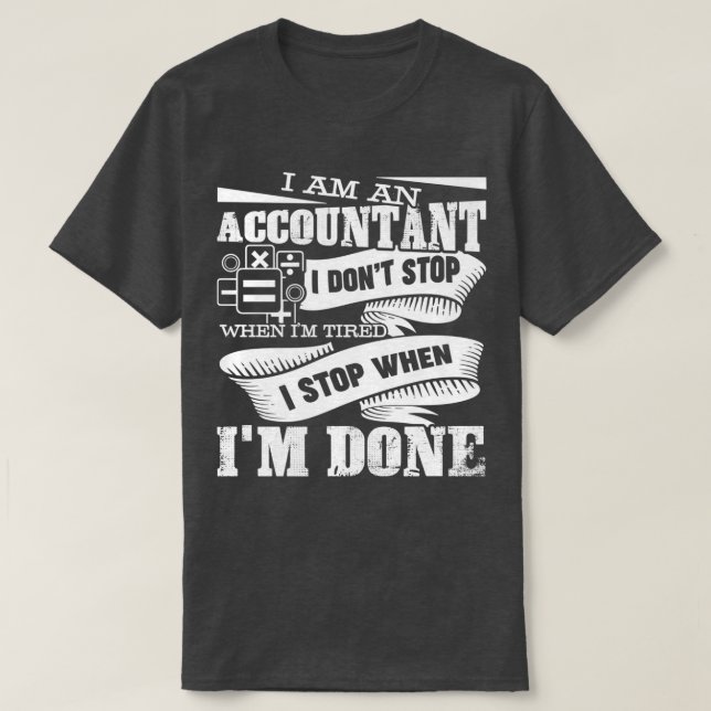 T-shirt Je Suis Un Accoutant Que Je M'Arrête Quand Ix27M E (Design devant)