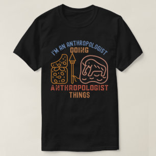 T-shirt Je suis un anthropologue qui fait des choses d'ant