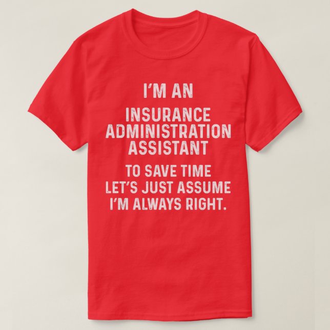 T-shirt Je suis un assistant d'administration d'assurance  (Design devant)