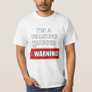 T-shirt Je suis un avertissement de marche de déclencheur