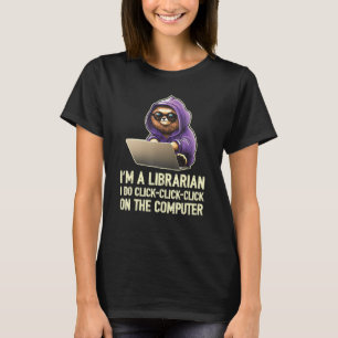 T-shirt Je suis un bibliothécaire Je ne clique Cliquez sur