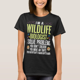 T-shirt Je suis un biologiste de la faune Je résouds les p