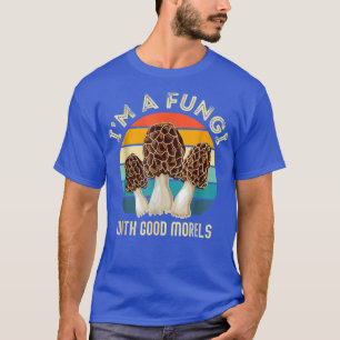 T-shirt Je suis un champignon avec de bons Morels drôle Ch