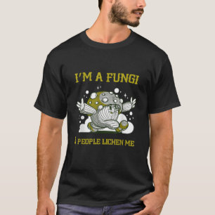T-shirt Je suis un champignon et les gens Lichen Me Morel 