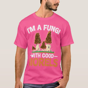T-shirt Je Suis Un Champignons Avec De Bons Morels Drôle D