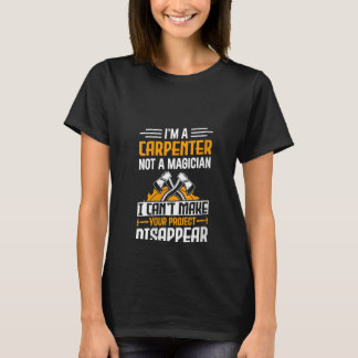 T-shirt Je suis un charpentier pas un magicien - Drôle Han