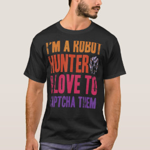 T-shirt Je suis un chasseur de robots que j'aime attraper