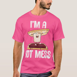 T-shirt Je Suis Un Chaud Mess Funny Smores Camp S'Mores Ma
