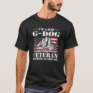 T-shirt Je suis un chien papa G et un vétéran Rien ne me f