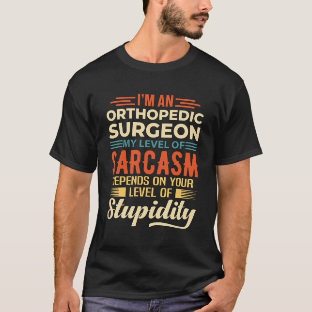 T-shirt Je suis un chirurgien orthopédique (Devant)