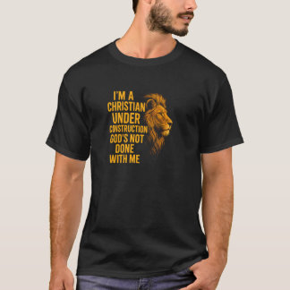 T-shirt Je suis un chrétien en construction, Dieu n'en a p