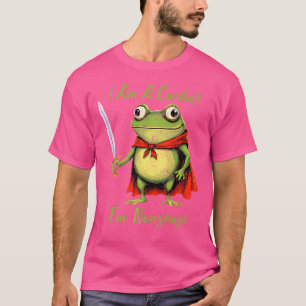 T-shirt Je Suis Un Conduit Pour La Grenouille Drôle Non Se
