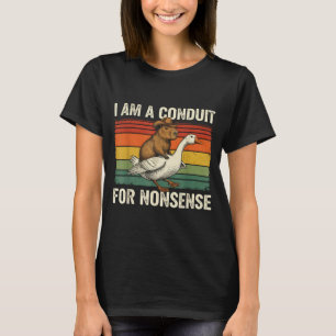 T-shirt Je suis un conduit pour les absurdités drôle Capyb