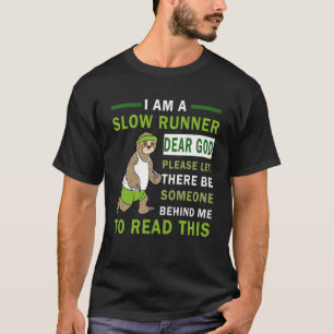 T-shirt Je Suis Un Coureur Lent Cher Dieu S'Il Vous Plaît,