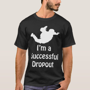 T-shirt Je suis un décrocheur réussi drôle de parachutisme