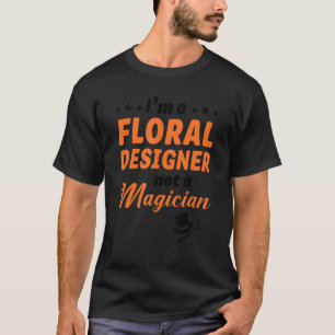 T-shirt Je suis un designer floral pas un jardinier magici