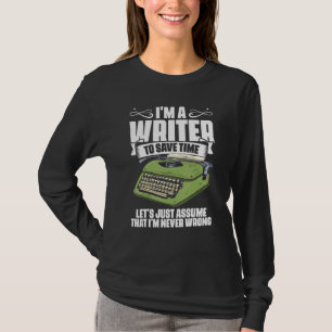 T-shirt Je suis un écrivain Écriture de roman pour un aut