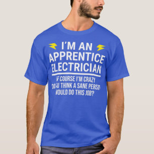 T-shirt Je Suis Un Électricien Apprenti Drôle Sarcastique