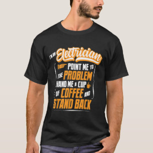 T-shirt Je suis un électricien - Mets-moi un café et tiens