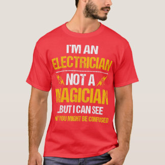 T-shirt Je Suis Un Électricien Pas Un Magicien Drôle