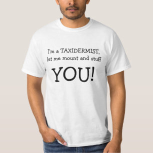 T-shirt Je suis un EMPAILLEUR, laisse moi monter et la