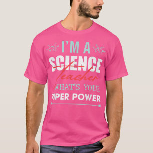 T-shirt Je Suis Un Enseignant En Sciences Qui Décrit Votre