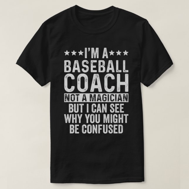 T-shirt Je suis un entraîneur de baseball pas un magicien  (Design devant)