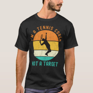T-shirt Je suis un entraîneur de tennis pas une cible