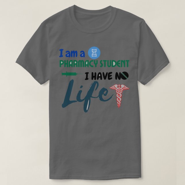 T-shirt Je Suis Un Étudiant En Pharmacie Je N'Ai Aucune Vi (Design devant)