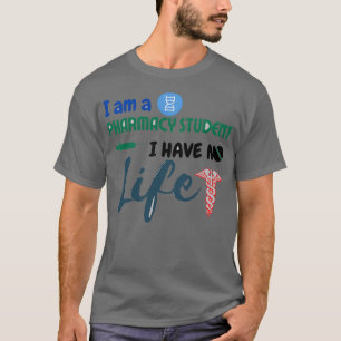 T-shirt Je Suis Un Étudiant En Pharmacie Je N'Ai Aucune Vi
