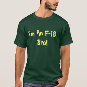 T-shirt Je Suis Un F-18 Bro Unisex